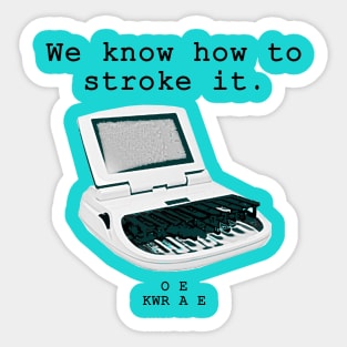 We know how to stroke it, Stenographers Sticker